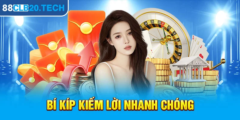 Bí kíp kiếm lời nhanh chóng